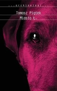 Okładka książki Tomasza Piątka 'Miasto Ł'